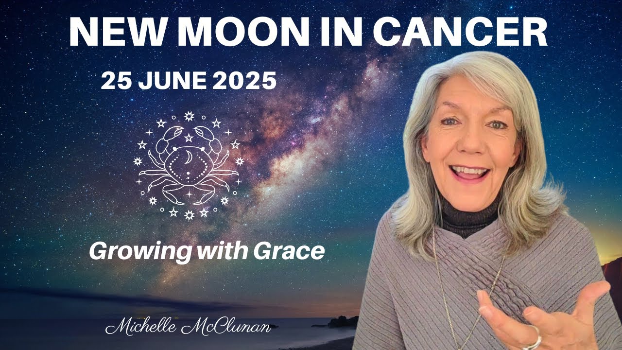 New Moon in Cancer 25 June 2025 - Growing With Grace