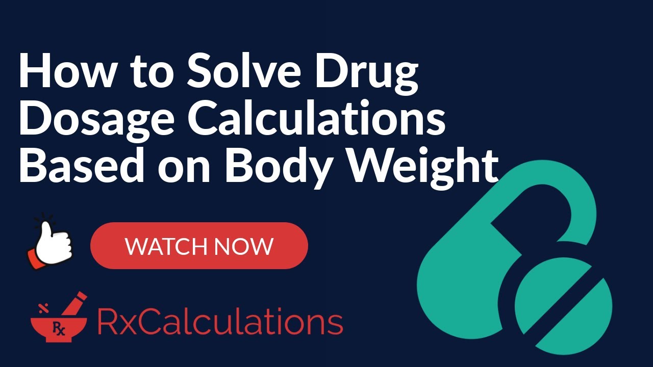 How to Solve Drug Dosage Calculation Based on Body Weight