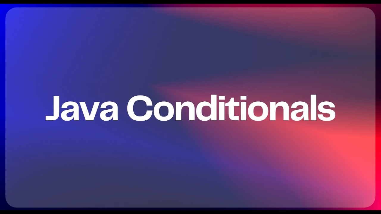 Java Conditionals - If, Else If- Else Statements