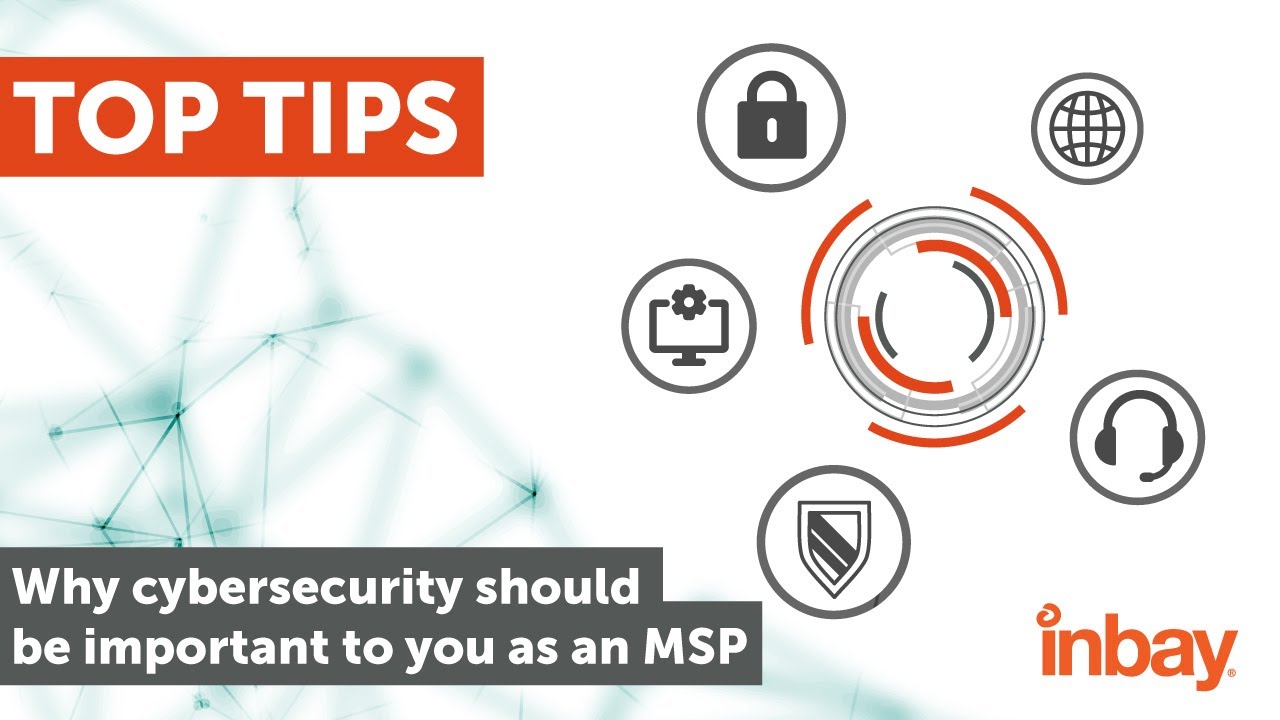 Why should cybersecurity be important to you as an MSP
