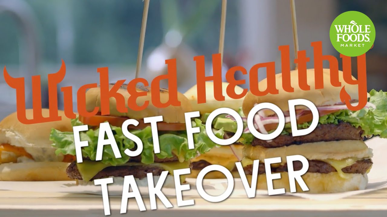 Wicked Healthy Fast Food Takeover l Whole Foods Market