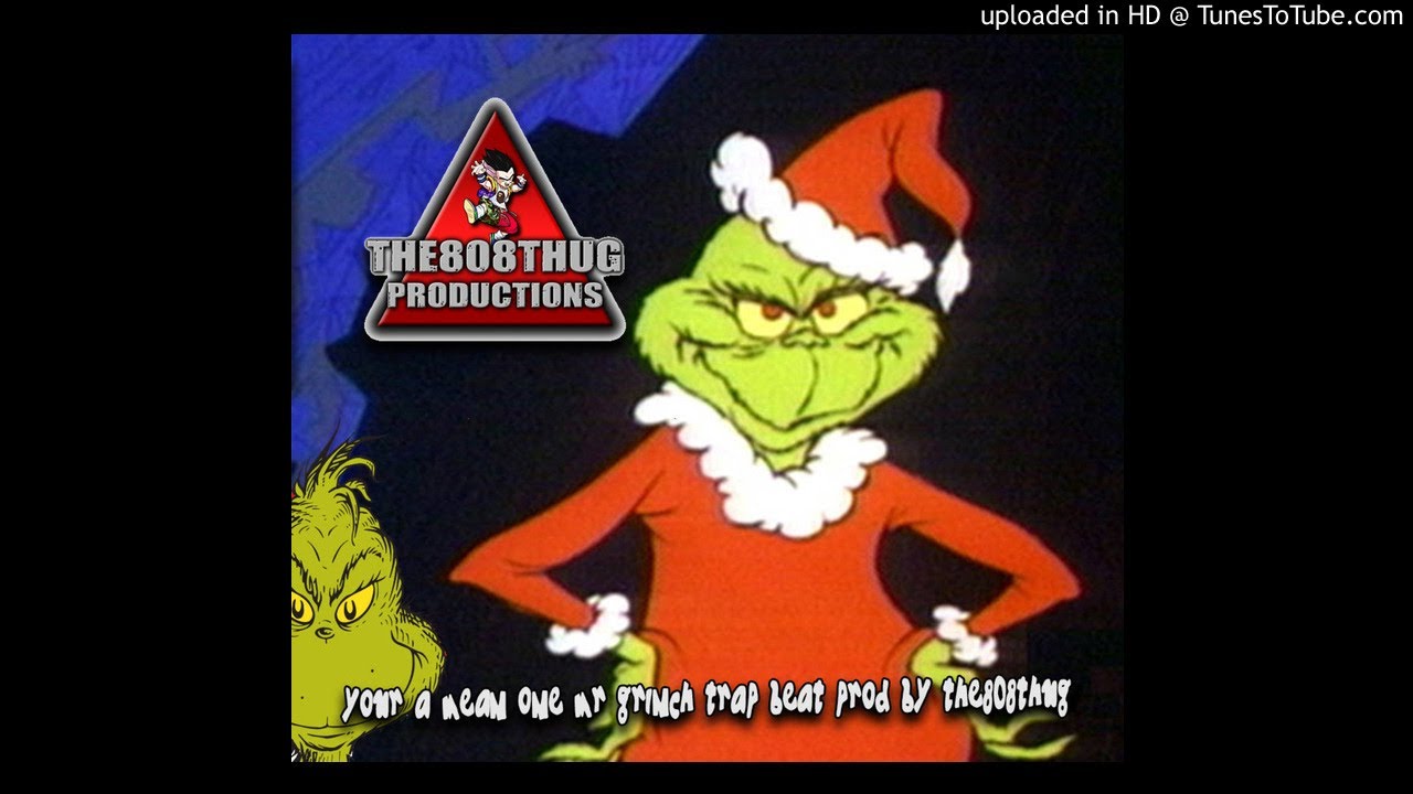 [Free] Your A Mean One Mr Grinch Sample trap beat Remix prod by the808thug