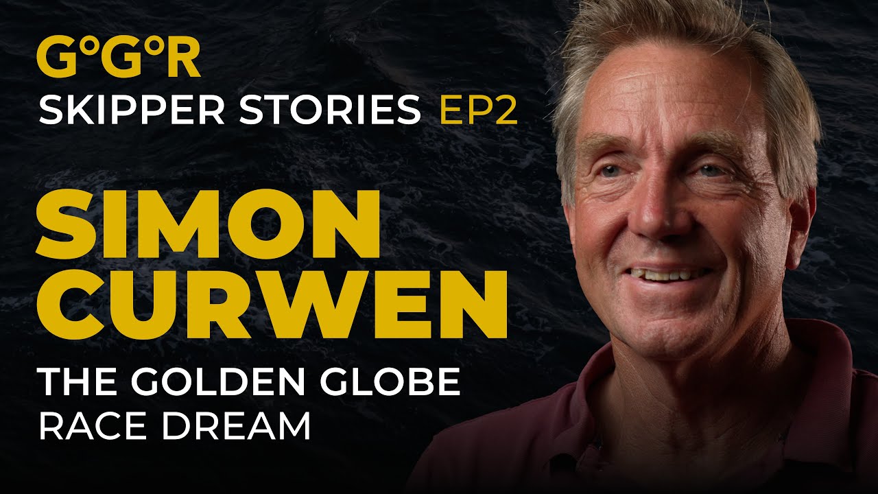 GGR Skipper Stories – Episode 02 - Simon Curwen | McIntyre Golden Globe Race 2022/23