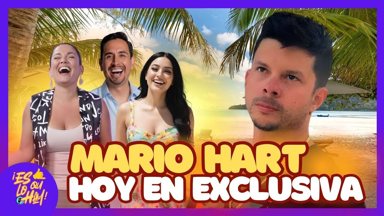 MARIO HART HOY EN EXCLUSIVA
