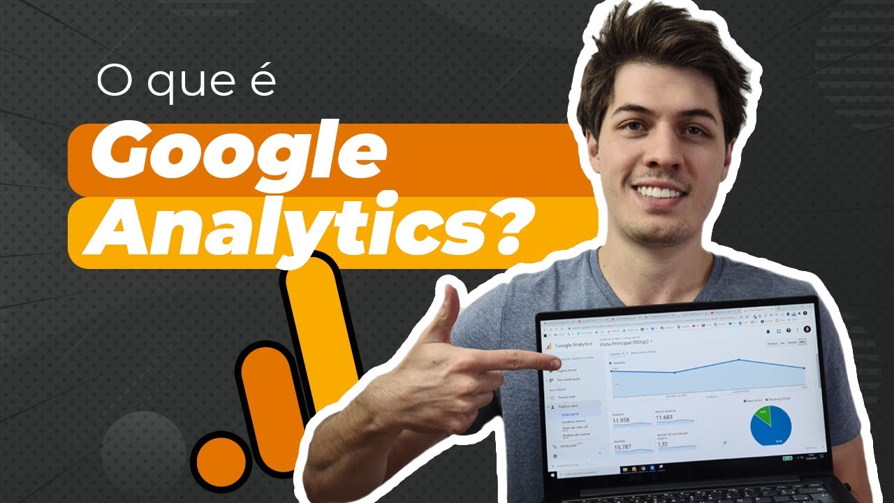 O que é o Google Analytics? (Pra que serve + Tipos de análise)