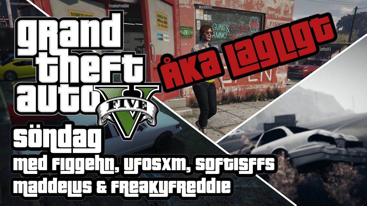 GTA V (PC) - figgehn, Ufosxm, SoftisFFS, Maddelus och FreakyFreddie &aring;ker lagligt