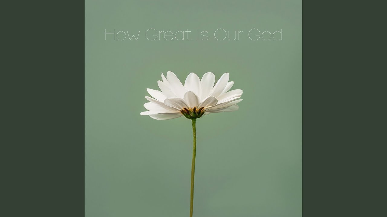 How Great Is Our God