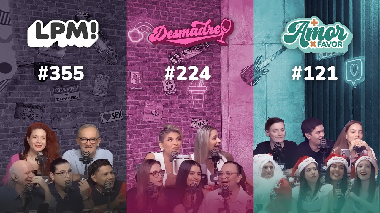LPM! #355 | Desmadre #224 | M&aacute;s Amor Por Favor #121