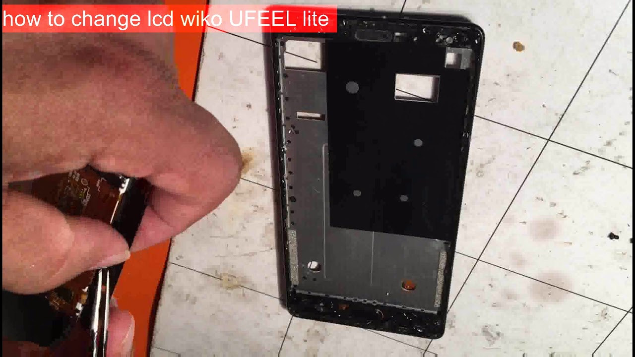 How to change LCD Wiko UFeel Lite