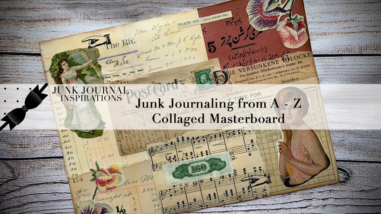Junk Journaling from A - Z ~ Collaged Masterboard