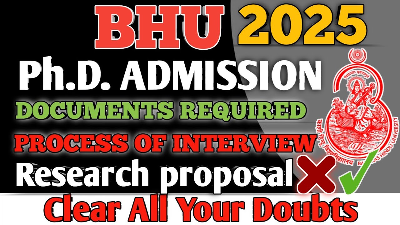 BHU PHD ADMISSION 2025 || INTERVIEW PROCESS || RESEARCH PROPOSAL?? || DOCUMENTS REQUIRED #bhuphd 