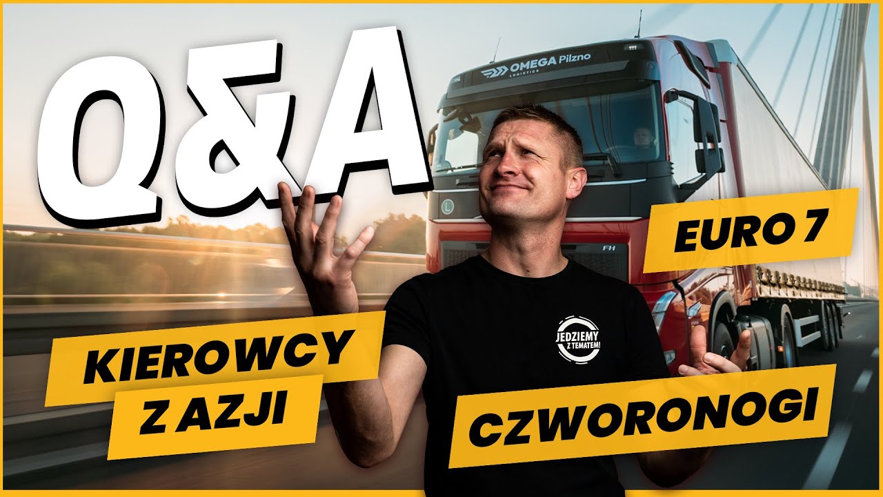 Jak sprawdza się kwalifikację kierowców z Azji? Kiedy Euro7? Pies w kabinie? - nowy Q&A