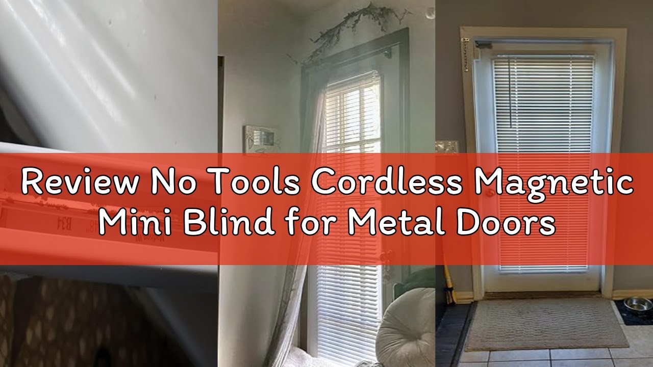 Review No Tools Cordless Magnetic Mini Blind for Metal Doors - 24