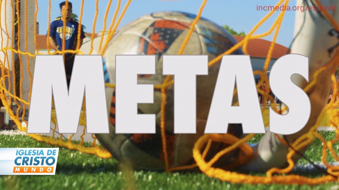 Metas | Iglesia De Cristo Mundo