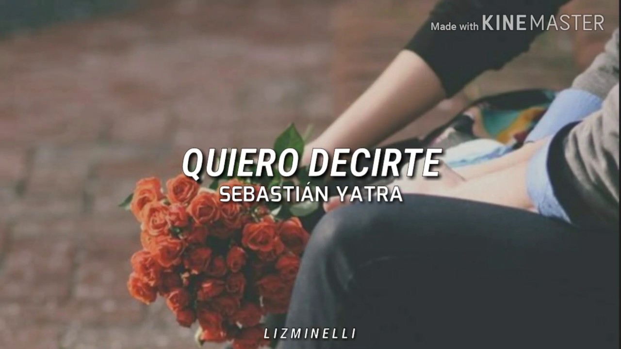 Quiero Decirte - Sebastián Yatra // Letra.