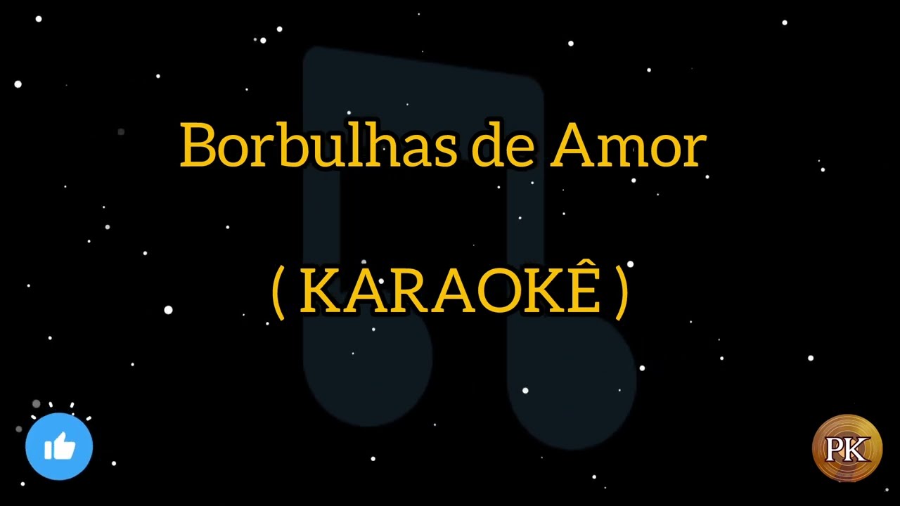 Borbulhas De Amor ( Karaokê )