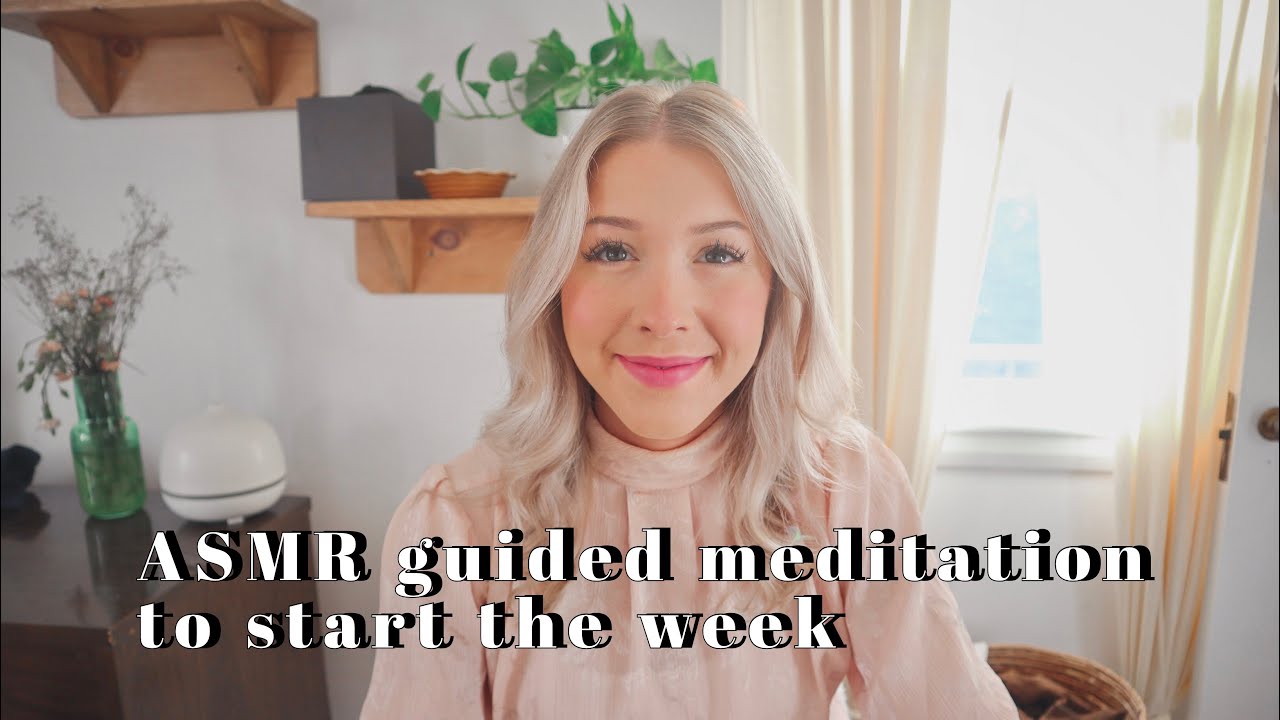 ASMR guided meditation to start the week