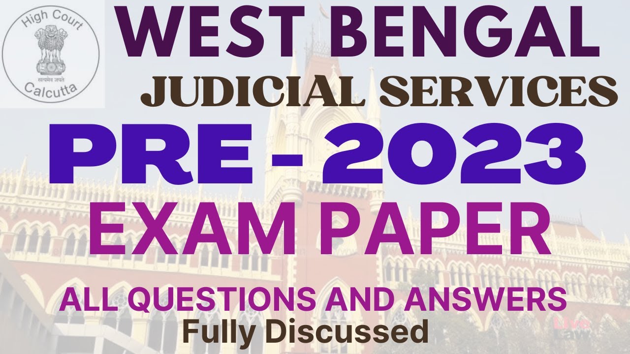 2023 WEST BENGAL JUDICIARY - 2022-23 PRE EXAM  PAPER - Fully Discussed with Provisions