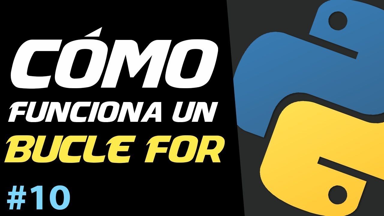 C&Oacute;MO Funciona el BUCLE FOR en PYTHON | Curso de Python B&aacute;sico #10