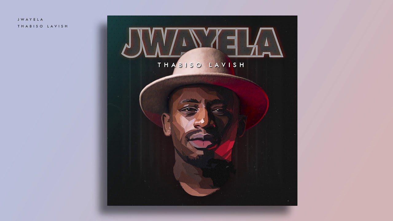 Thabiso Lavish - Jwayela (Official Audio)