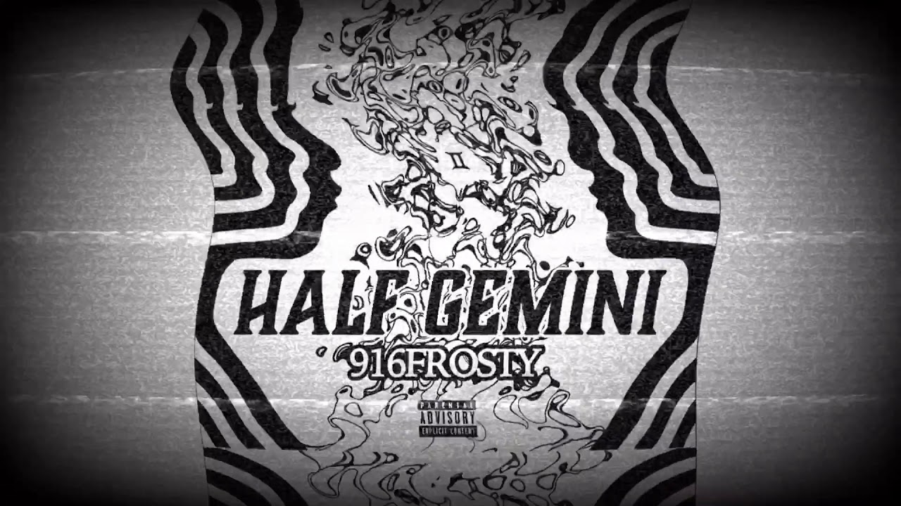 916frosty - half gemini (official audio)