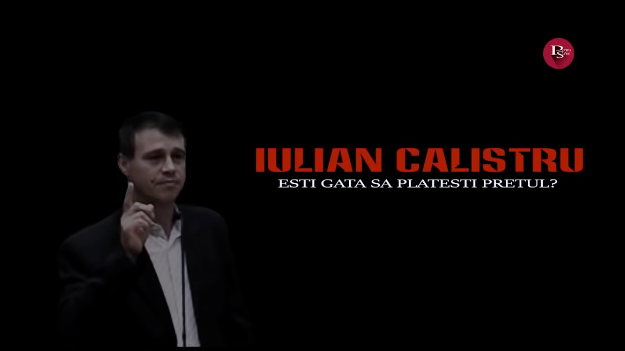 Ești gata să plătești prețul?! - Iulian Calistru