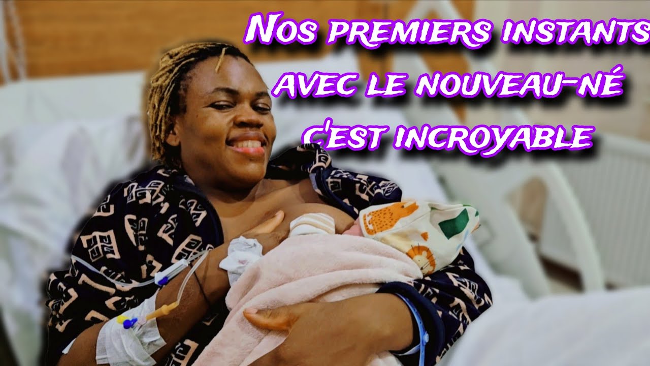 Nos premiers instant avec le nouveau-né a la marternitée c'est incroyable mais vrai