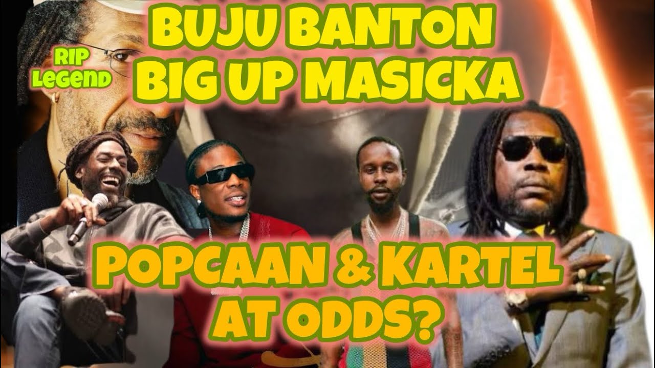 BUJU BANTON SAID THIS ABOUT MASICKA/VYBZ KARTEL AND POPCAAN NAAH TALK?/ RIP LEGENDARY DRUMMER SLY.