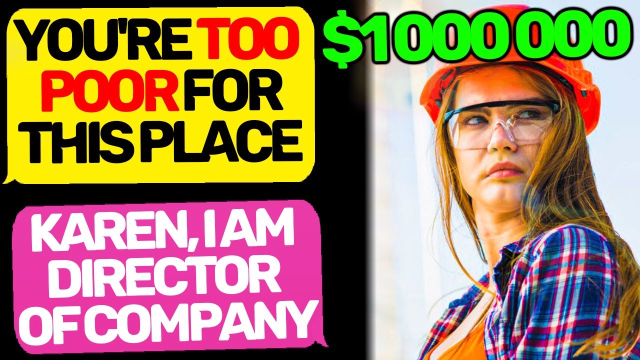 You're Too Poor for This Place! Karen, I Am the Owner of The Company r/EntitledPeople