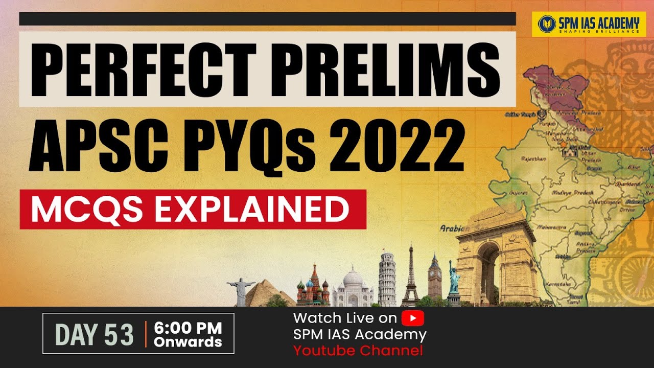 APSC 2022 GK PYQs Solution | APSC Assam GK PYQs | Perfect APSC Prelims 2025 | SPM IAS Academy