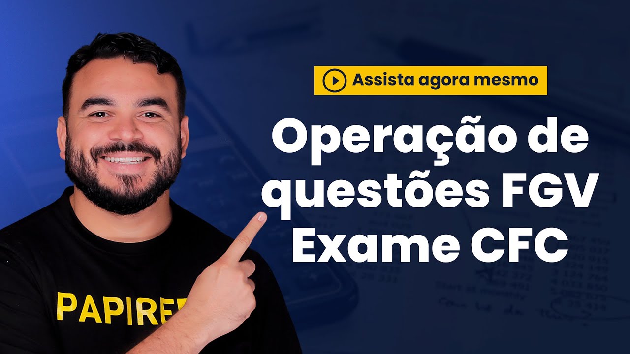 Exame CFC - Operação de Questões FGV