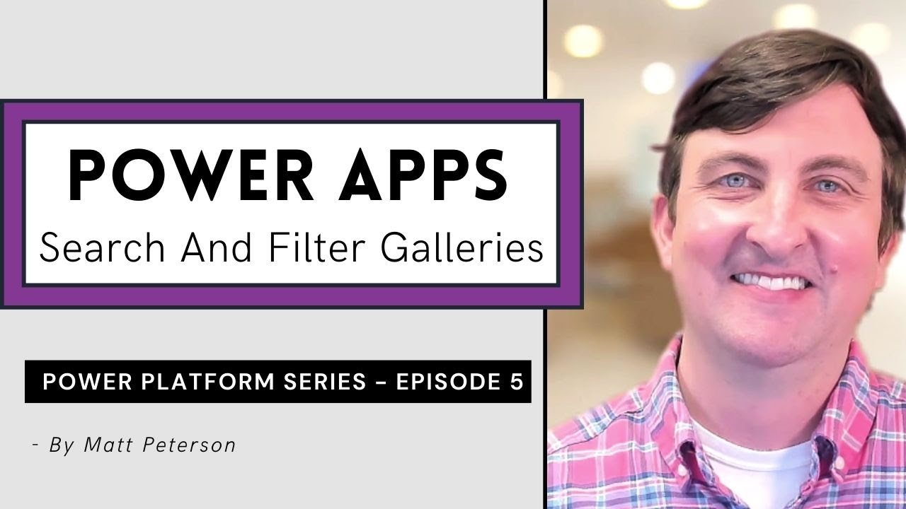 Power Apps Search And Filter Galleries [Power Platform Series - Ep. 5]