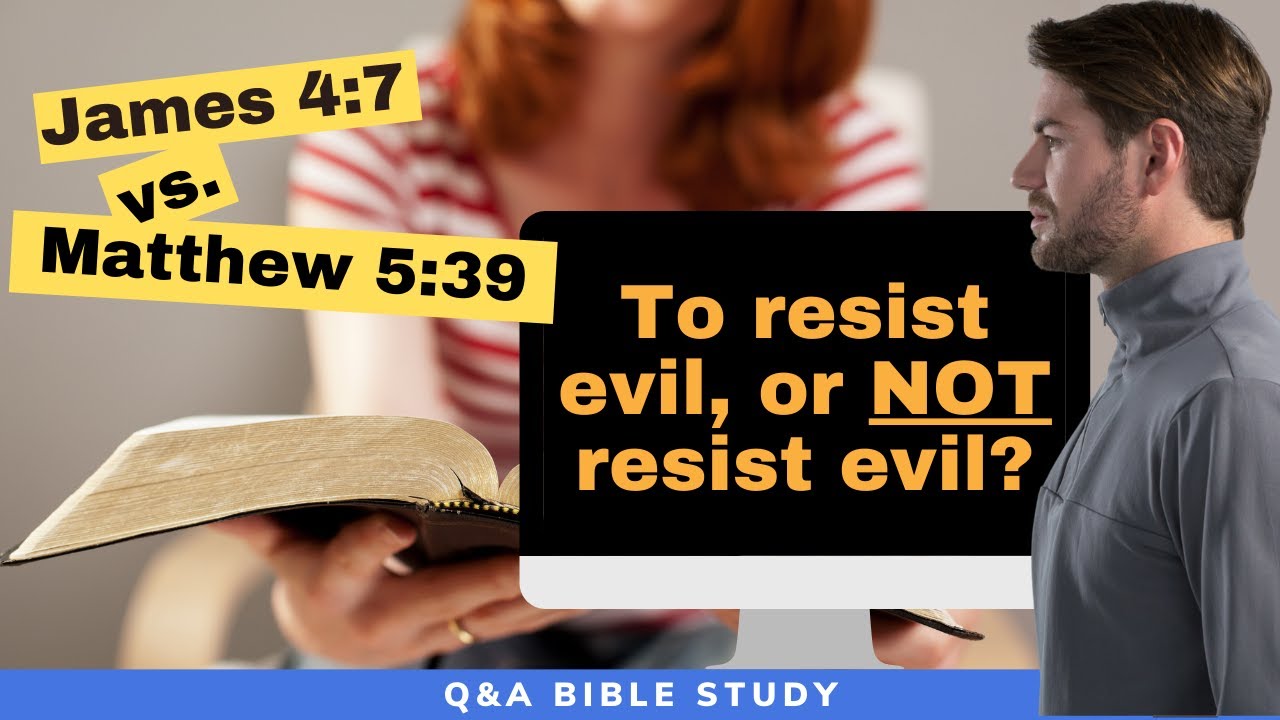 Does James 4:7 Contradict Matthew 