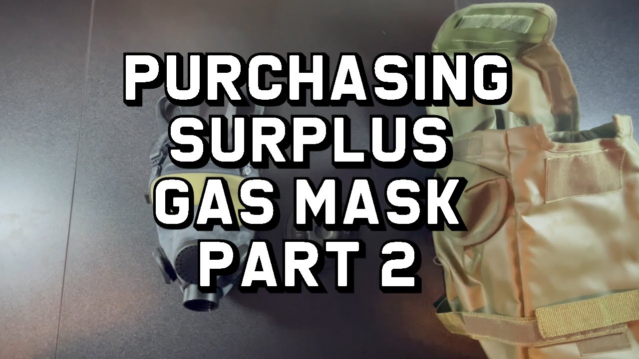 Purchasing Surplus Gas Mask Part 2