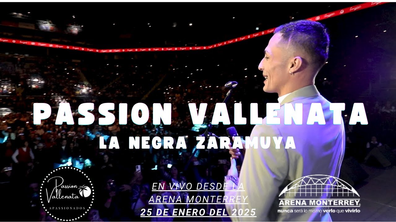 😎 LA NEGRA ZARAMUYA 😎 💖PASSION VALLENATA💖 🪩EN VIVO EN LA ARENA MONTERREY🪩 ✨25 DE ENERO 2025✨