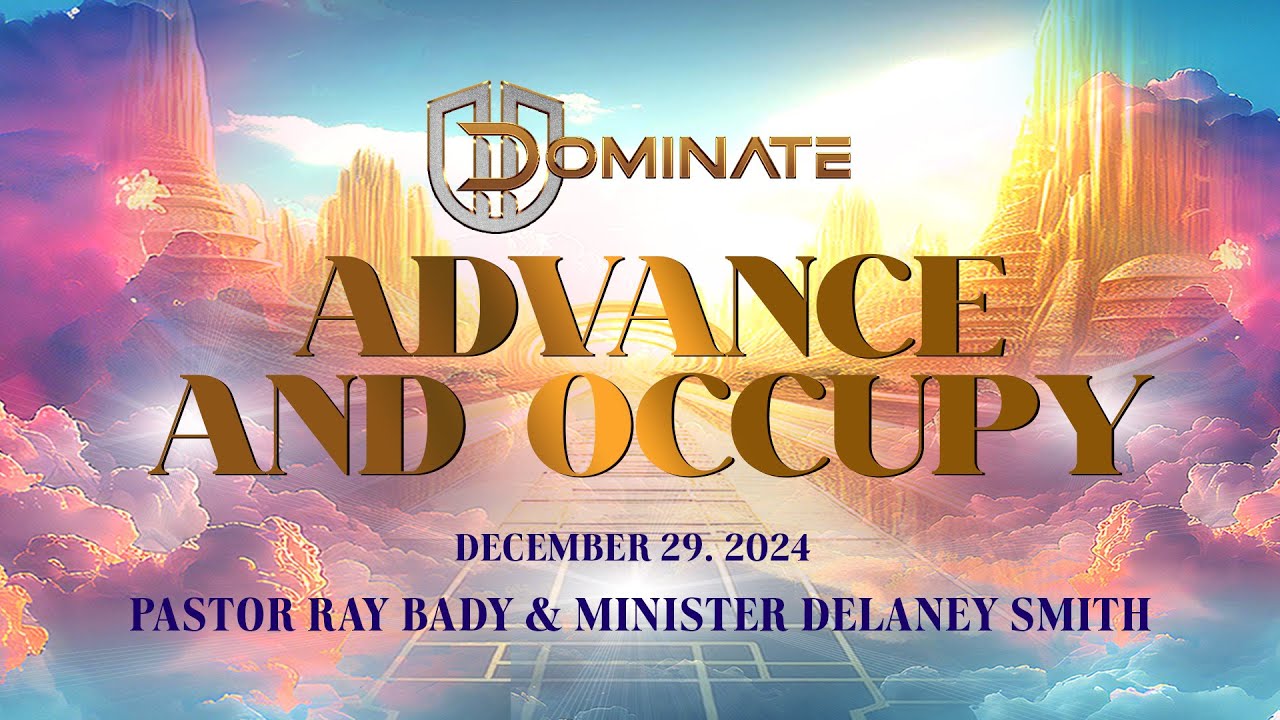 Pastor Ray Bady & Minister Delaney Smith - Advance & Occupy