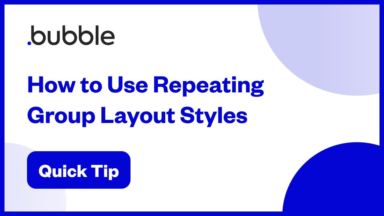 How to Use Repeating Group Layout Styles | Bubble Quick Tip