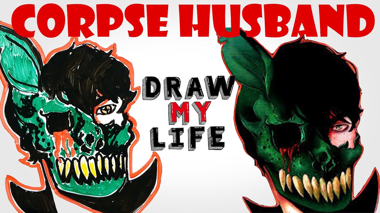 Corpse Husband : Draw My Life