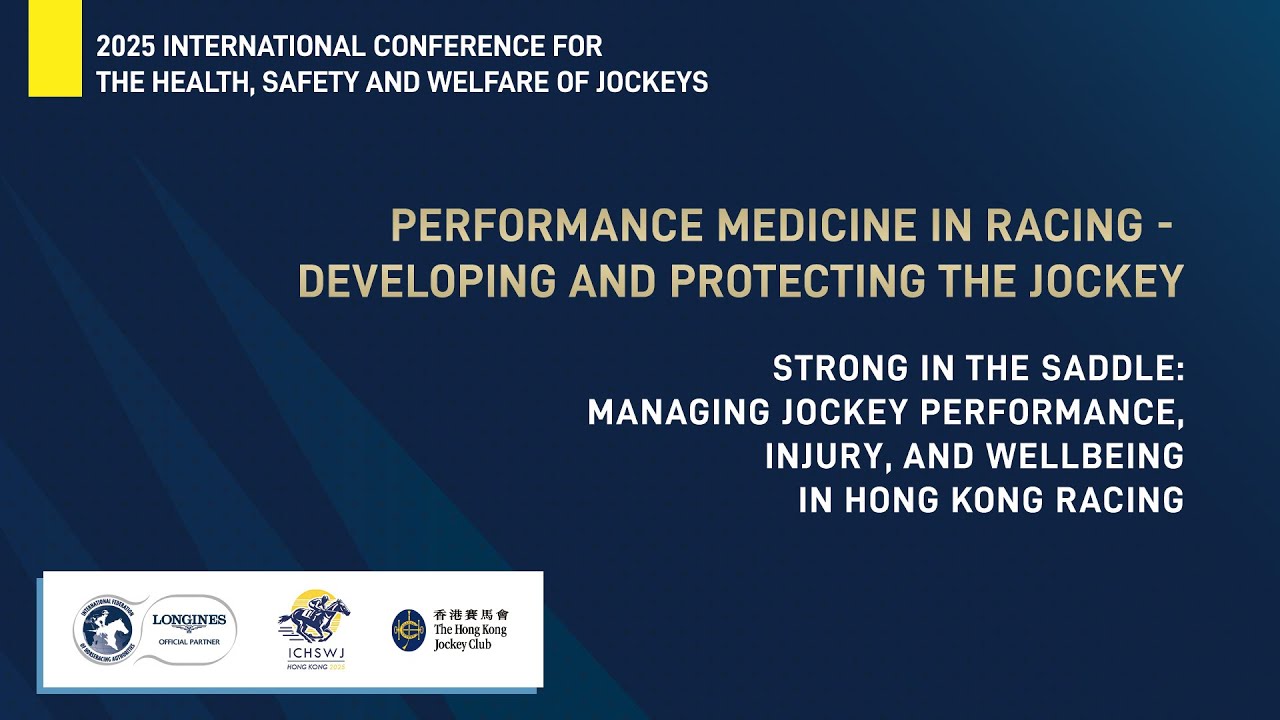 ICHSWJ | Strong in the Saddle: Managing Jockey Performance, Injury & Wellbeing in Hong Kong Racing