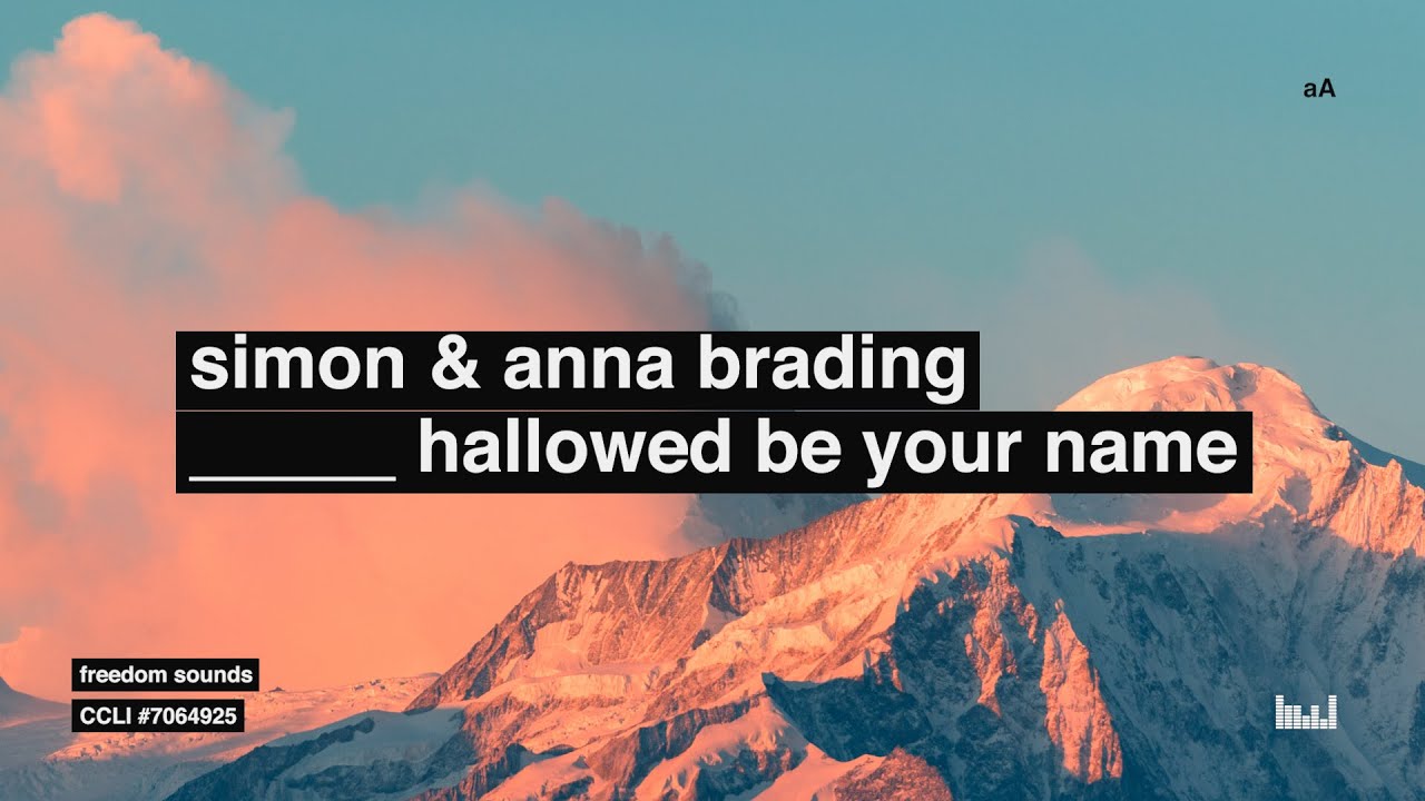 Hallowed Be Your Name (ft. Simon and Anna Brading) // Official Lyric Video