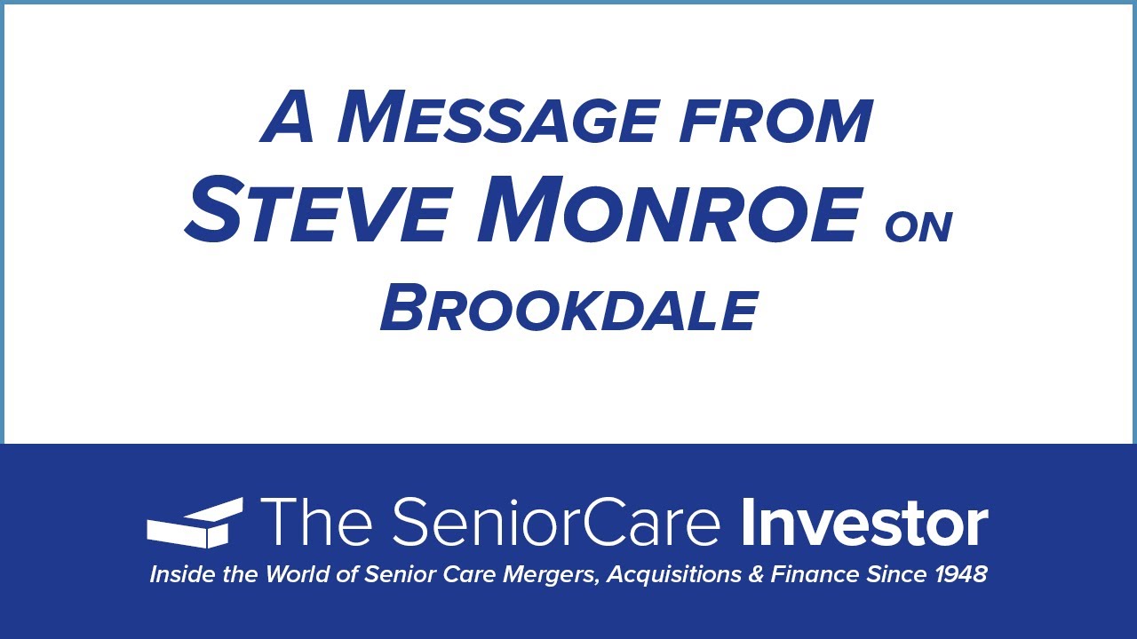A Message from Steve Monroe on Brookdale: Brookdale CEO Is Out