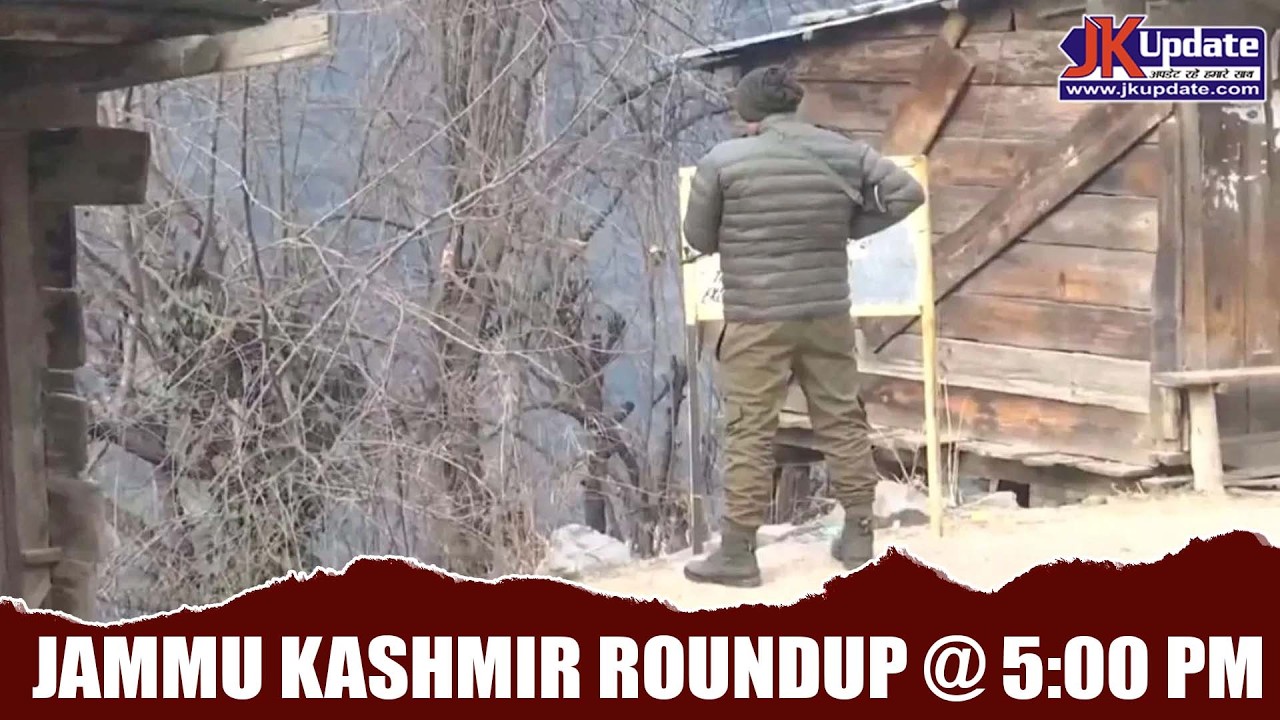 Jammu Kashmir Roundup @ 5 Pm 05 FEB 2026