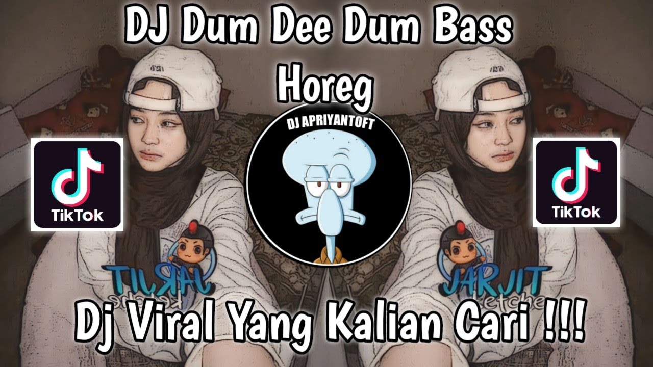 DJ DUM DEE DUM BASS HOREG VIRAL TIK TOK TERBARU 2023 YANG KALIAN CARI !
