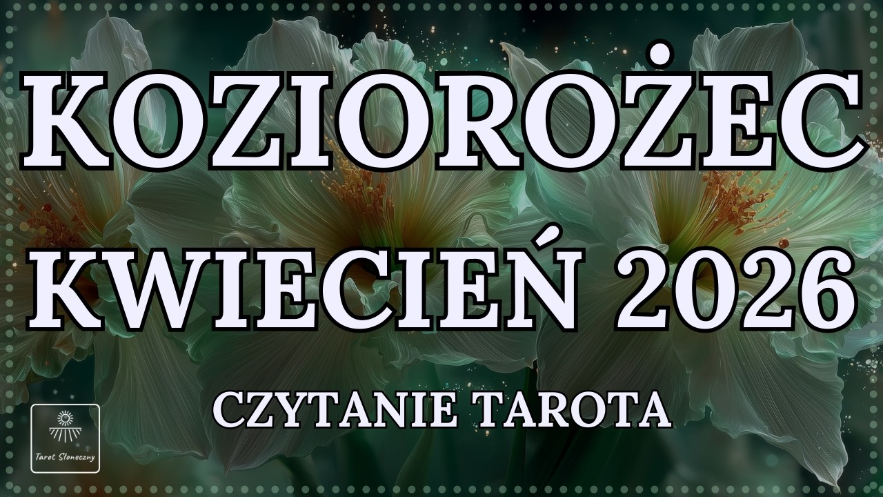 KOZIOROŻEC KWIECIEŃ 2026 - Rysa na szkle - Czytanie Tarota - Tarot