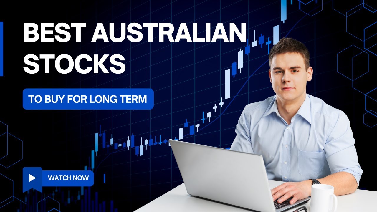 Best Australian Stocks to Buy for Long Term