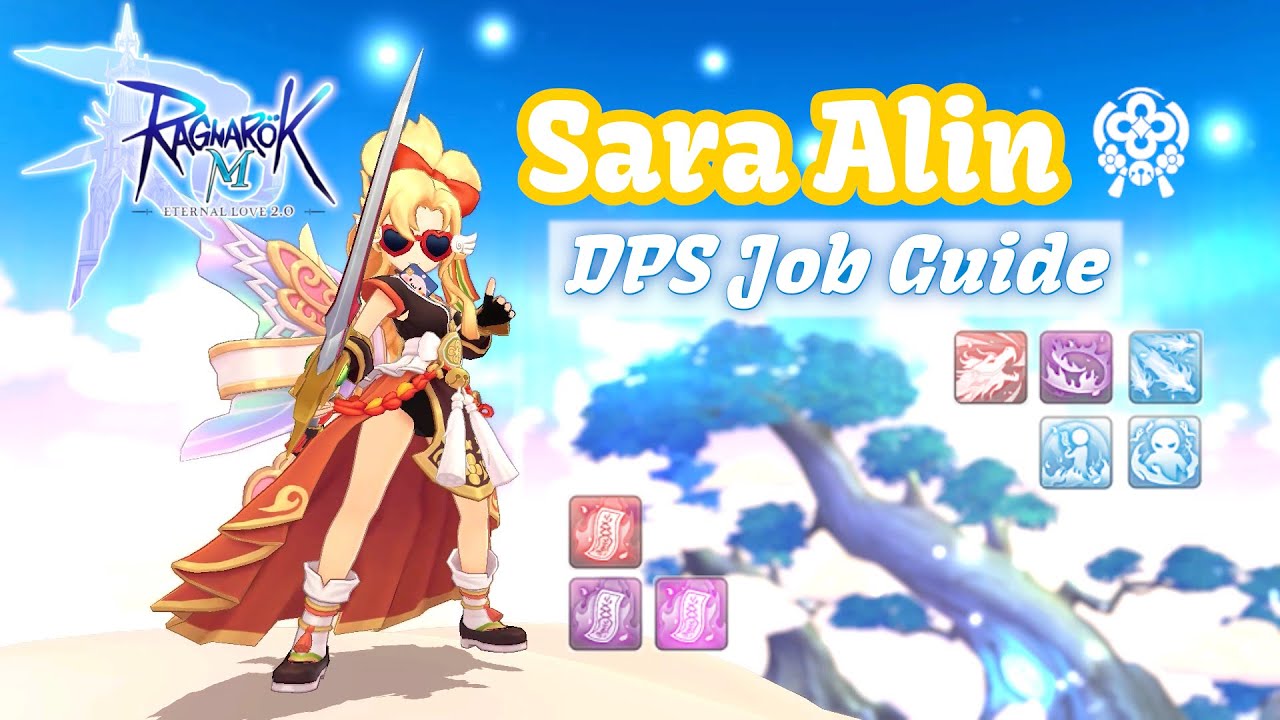 Sara Alin: COMPLETE Job Guide & In-Depth Analysis!! (PVE & PVP DPS) | Ragnarok M
