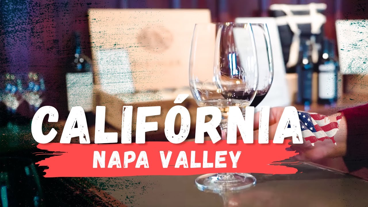 Califórnia, NAPA VALLEY: conhecendo os famosos vinhos californianos!
