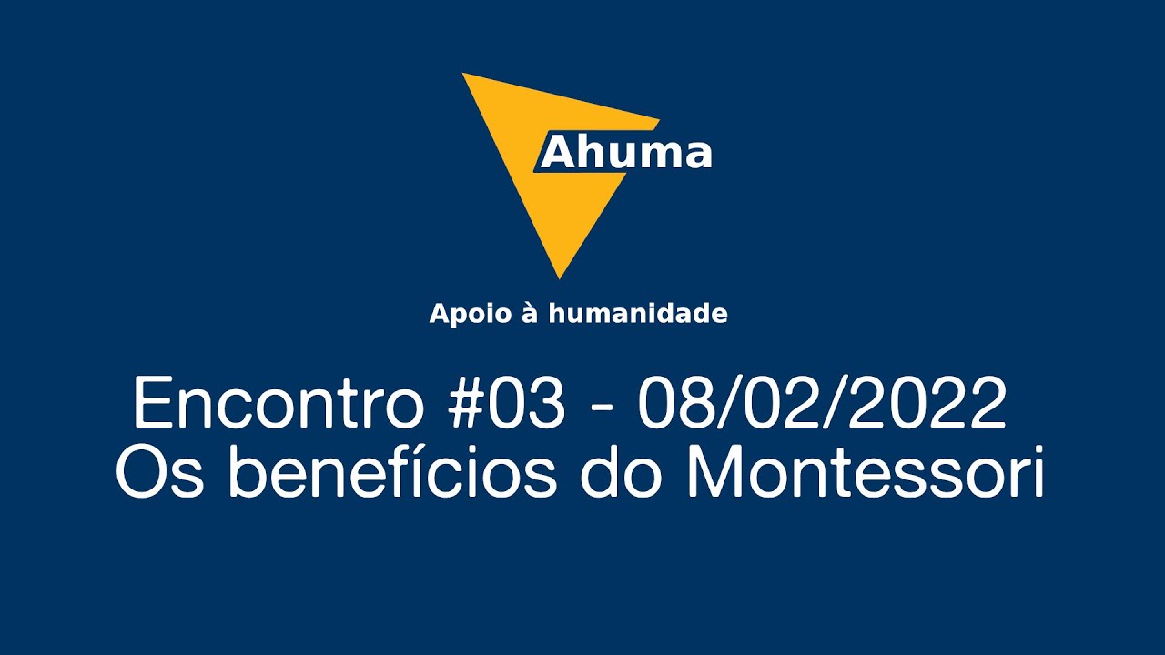 Encontro #03 - 08/02/2022 - Os benefícios do método Montessori