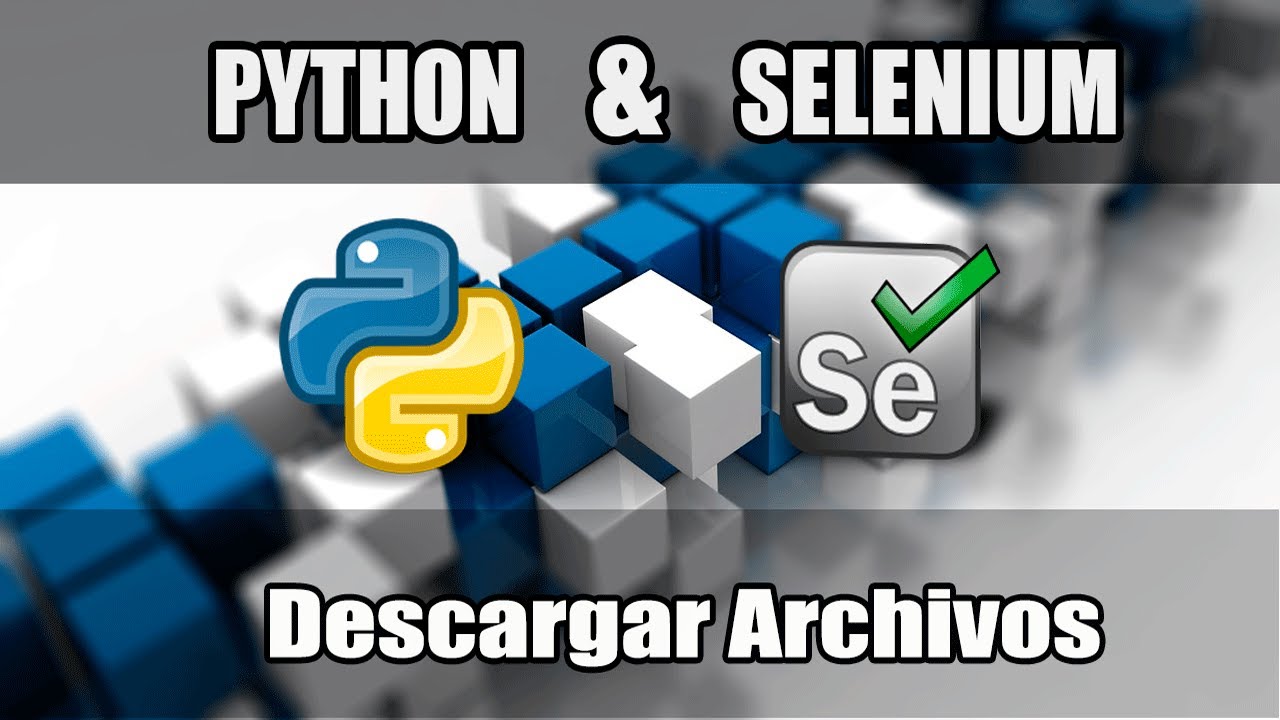 Cap #39 | Curso Python con Selenium | Descargar Archivos
