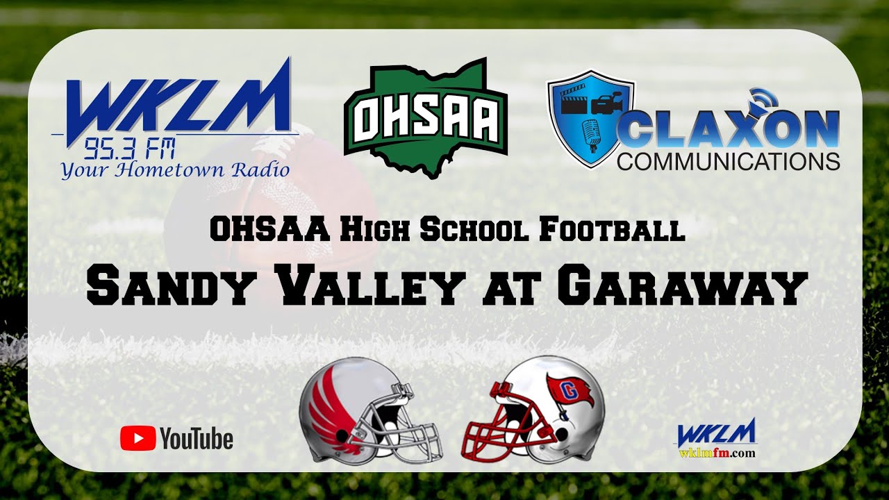 Sandy Valley at Garaway - OHSAA Football from WKLM 95.3 FM